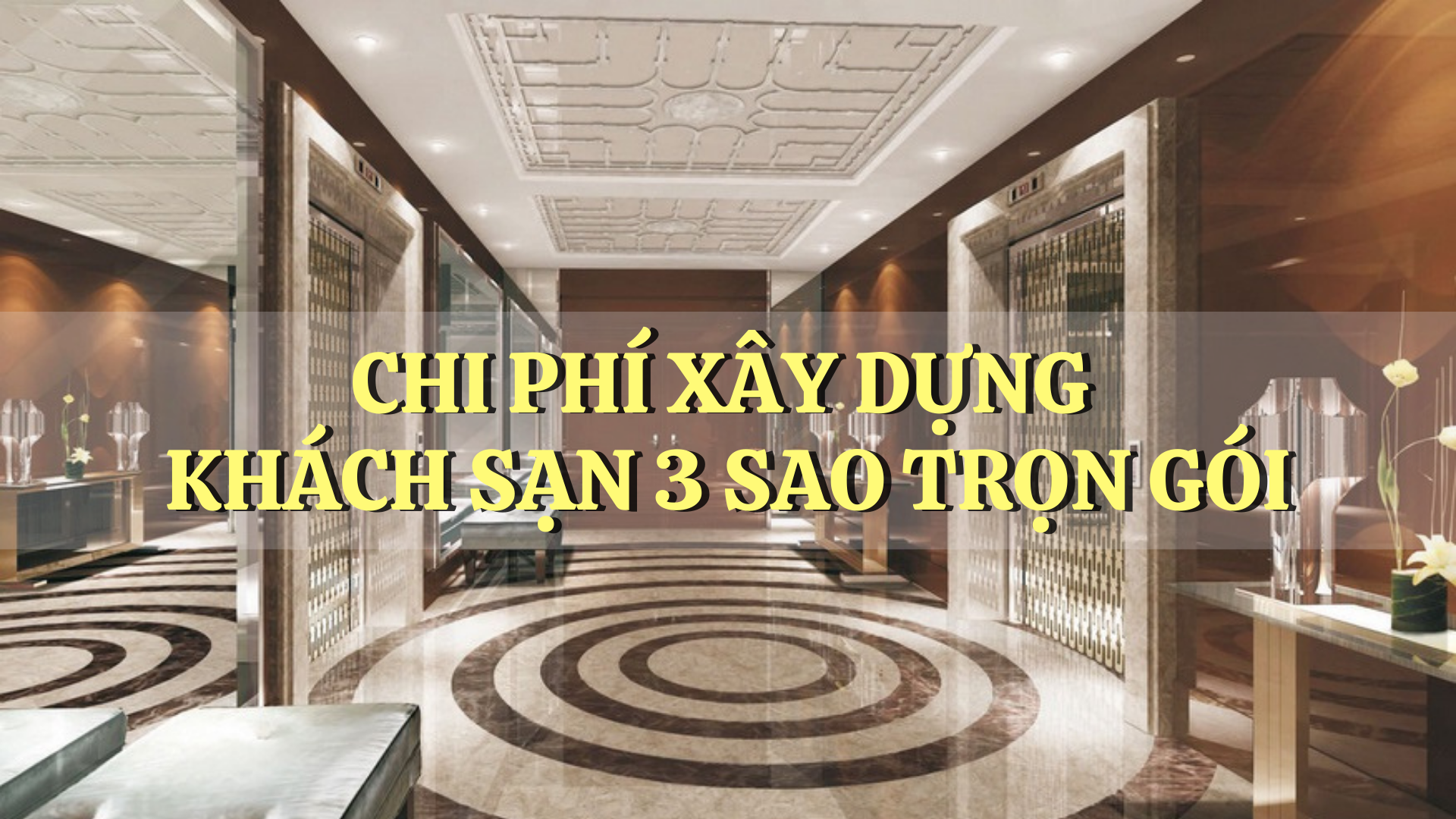 Chi phí xây dựng khách sạn 3 sao trọn gói