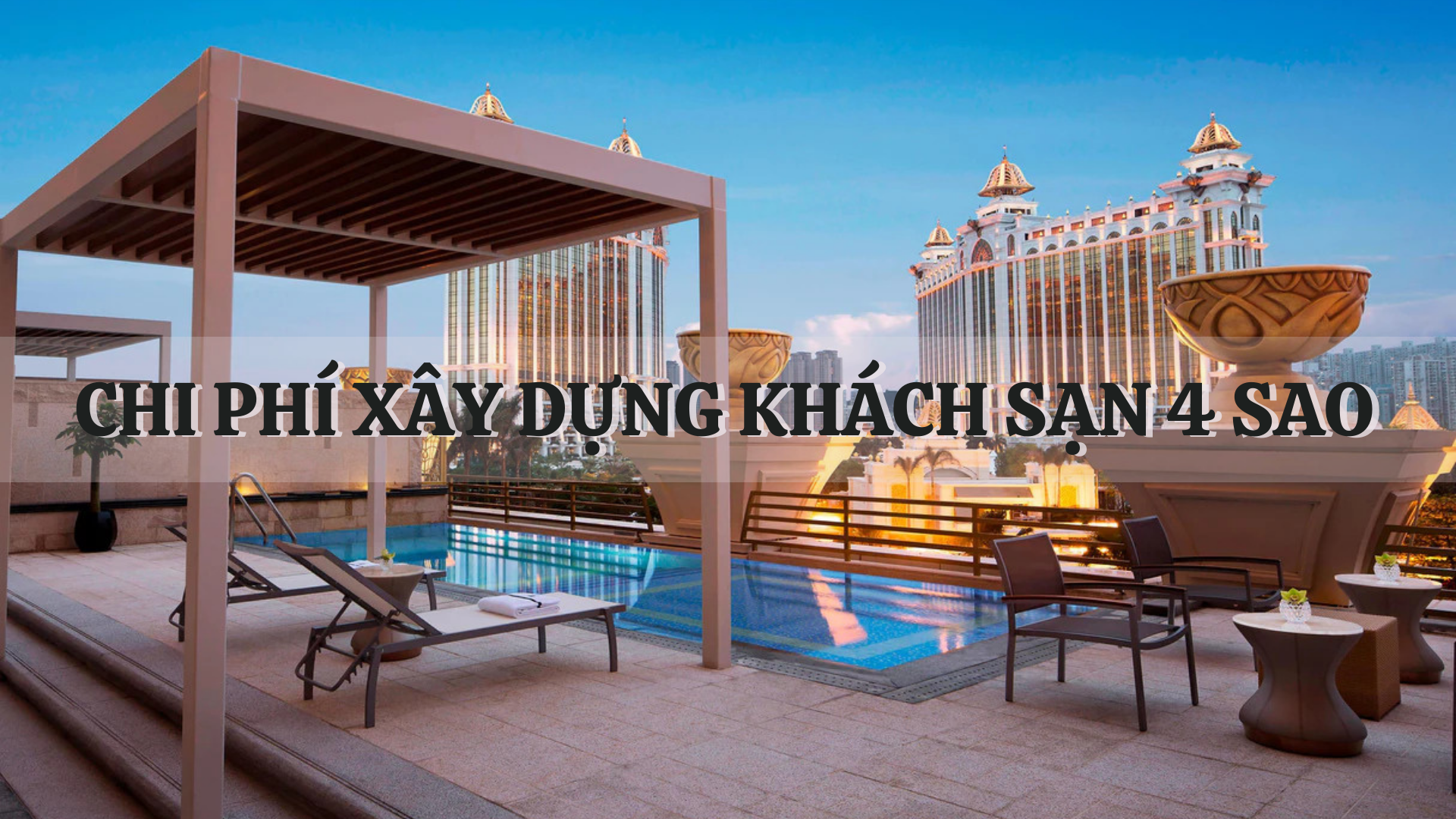 Chi phí xây dựng khách sạn 4 sao