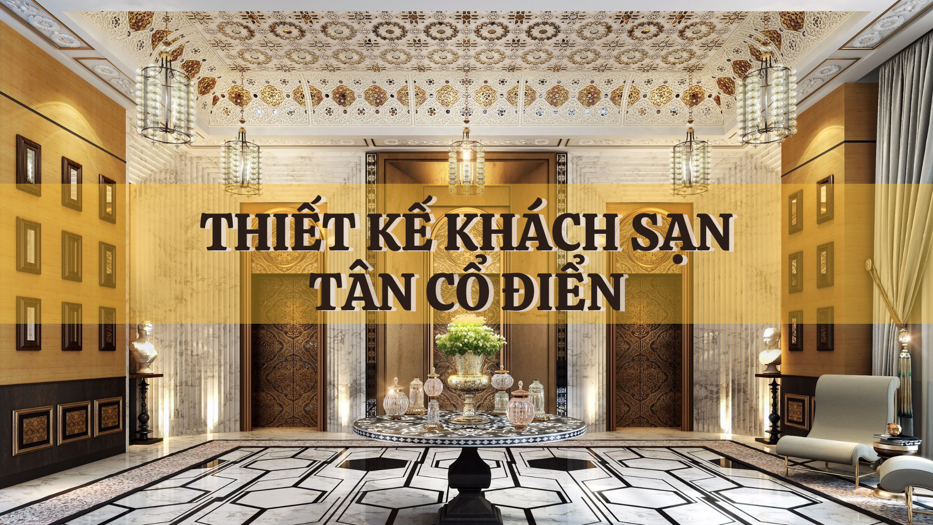 Thiết kế khách sạn tân cổ điển